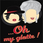 OH MY GLOTTE !