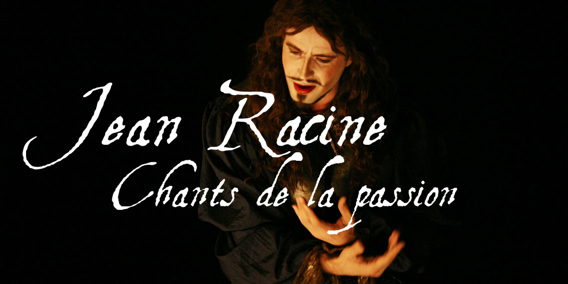 JEAN RACINE, CHANTS DE LA PASSION