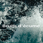 Bruits d’écume