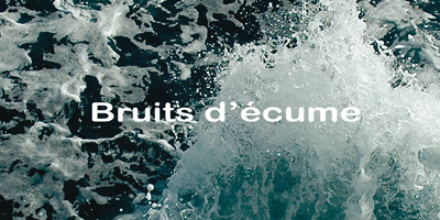 Bruits d’écume