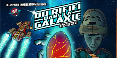 DU RIFIFI DANS LA GALAXIE – Épisode XXVI