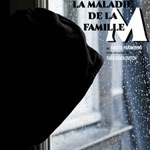 LA MALADIE DE LA FAMILLE M