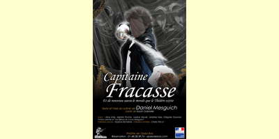 CAPITAINE FRACASSE ou ET DE NOUVEAU SAURA LE MONDE QUE LE THÉÂTRE EXISTE CAPITAINE FRACASSE ou ET DE NOUVEAU SAURA LE MONDE QUE LE THÉÂTRE EXISTE