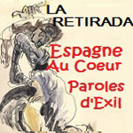 LA RETIRADA – « Espagne Au Cœur , Paroles d’Exil »