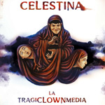 CELESTINA LA TRAGICLOWNMEDIA