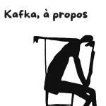 KAFKA, à propos