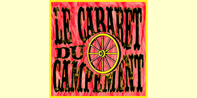 LE CABARET DU CAMPEMENT LE CABARET DU CAMPEMENT
